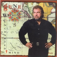 Gene Watson - Uncharted Mind